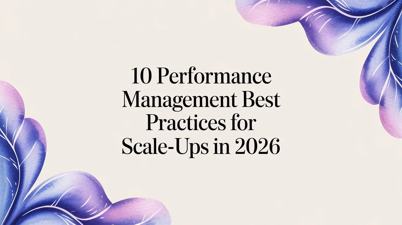 10 Performance Management Best Practices for Scale-Ups